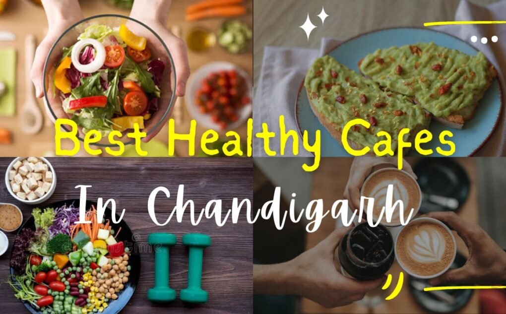 Best Healthy Cafes in Chandigarh