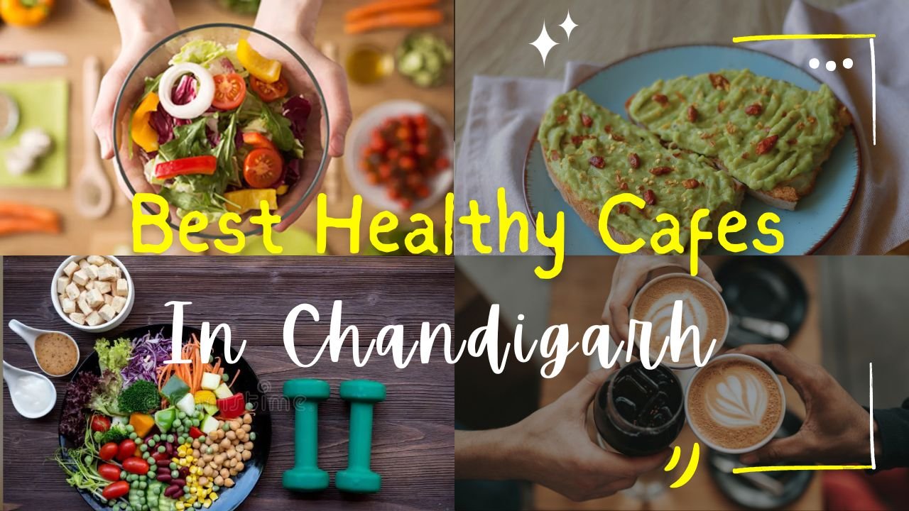 Best Healthy Cafes in Chandigarh