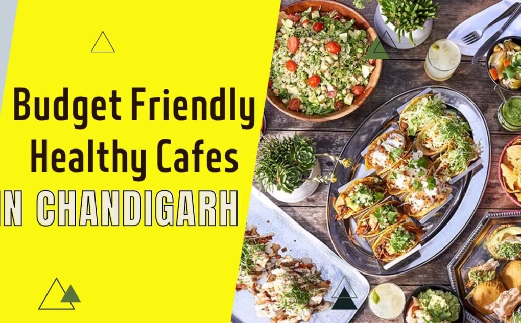 Budget-Friendly Healthy Cafes in Chandigarh