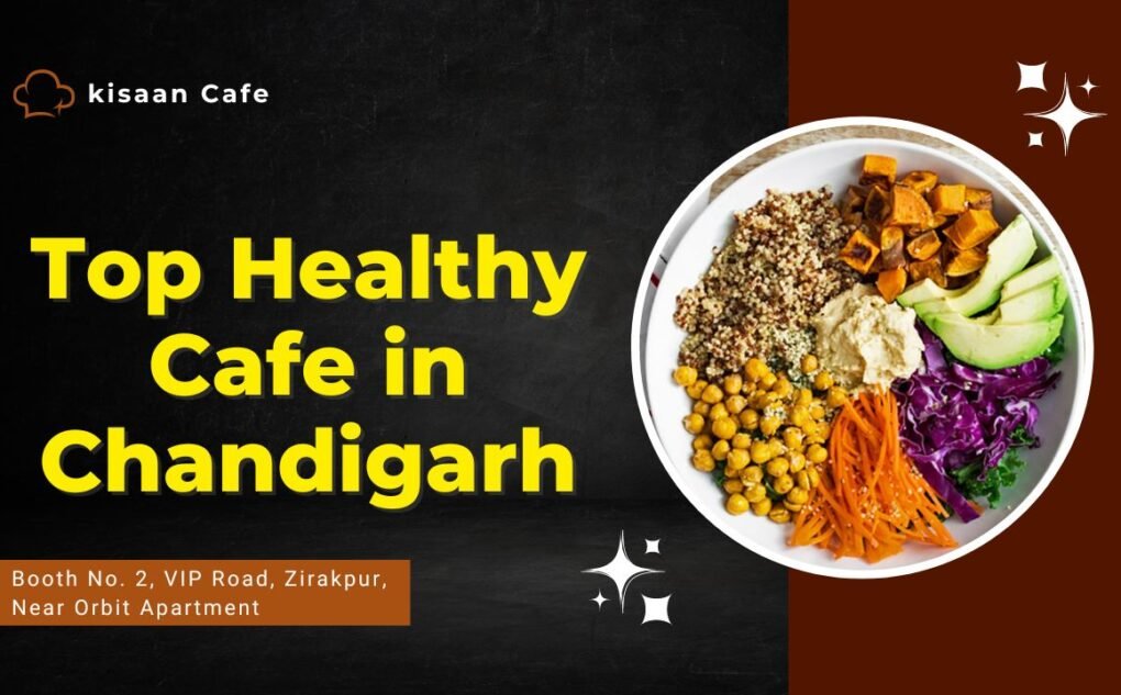 Top Healthy Cafe in Chandigarh
